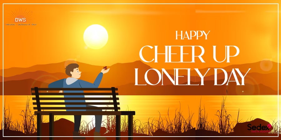 Happy Cheer Up the Lonely Day